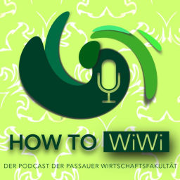 Podcast thumbnail for How to Wiwi - Der Podcast der Passauer Wirtschaftsfakultät