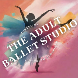 Podcast thumbnail for The Adult Ballet Studio