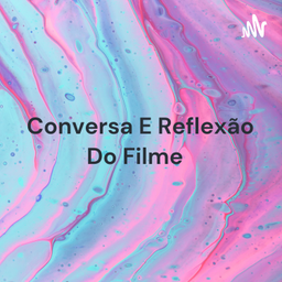 Podcast thumbnail for Conversa E Reflexão Do Filme 🎥 : O MENINO QUE DESCOBRIU O VENTO!
