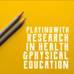 Podcast thumbnail for Playing with Research in Health and Physical Education