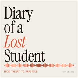 Podcast thumbnail for Diary of a Lost Student: From Theory to Practice -Foundational Anesthesia Concepts for All Providers