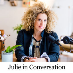 Podcast thumbnail for Julie in Conversation
