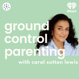 Podcast thumbnail for Ground Control Parenting with Carol Sutton Lewis