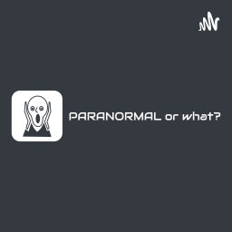 Podcast thumbnail for Paranormal Or What?