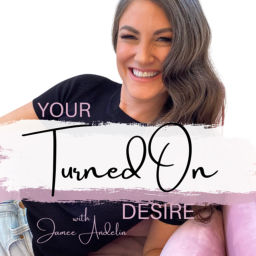 Podcast thumbnail for Your Turned on Desire