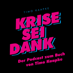 Podcast thumbnail for Krise sei Dank - ein optimistischer Beitrag zur Corona-Krise für den Unternehmer im Mittelständler