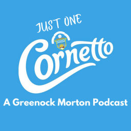 Podcast thumbnail for Just One Cornetto - A Greenock Morton Podcast