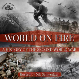 Podcast thumbnail for World on Fire: A History of the Second World War