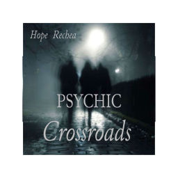 Podcast thumbnail for Psychic Crossroads with Hope Rechea
