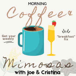 Podcast thumbnail for Morning Coffee and Mimosas