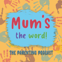 Podcast thumbnail for Mum's The Word! The Parenting Podcast