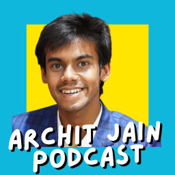 Podcast thumbnail for Archit Jain