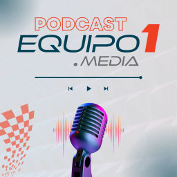 Podcast thumbnail for Equipo 1 Media
