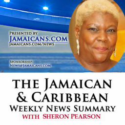Podcast thumbnail for Jamaican and Caribbean Weekly News Summary