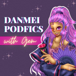 Podcast thumbnail for Danmei Podfics With Gem
