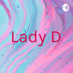 Podcast thumbnail for Lady D