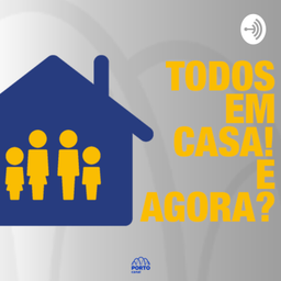 Podcast thumbnail for Todos em Casa! E agora?