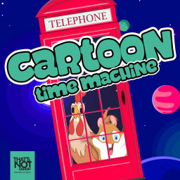 Podcast thumbnail for Cartoon Time Machine