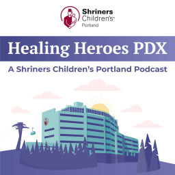 Podcast thumbnail for Healing Heroes PDX: A Shriners Children’s Portland Podcast