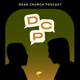 Podcast thumbnail for Dear Church: Gathered and Scattered