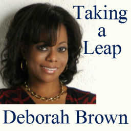 Podcast thumbnail for Taking A Leap -- Deborah Brown