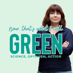 Podcast thumbnail for Now, That's What I Call Green.