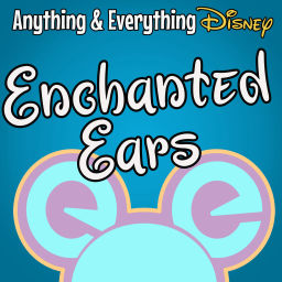 Podcast thumbnail for Enchanted Ears - Anything & Everything Disney