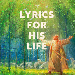 Podcast thumbnail for Lyrics for His Life: Praying the Psalms with Jesus
