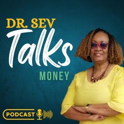 Podcast thumbnail for Dr. Sev Talks Money
