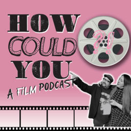Podcast thumbnail for How Could You?!