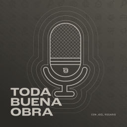 Podcast thumbnail for Toda Buena Obra
