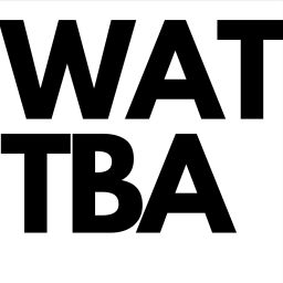 Podcast thumbnail for WATTBA (What a Time to Be Alive): The Worst Podcast of All Time