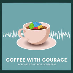 Podcast thumbnail for Coffee with Courage