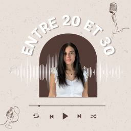Podcast thumbnail for entre 20 et 30
