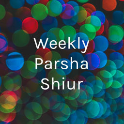 Podcast thumbnail for Weekly Parsha Shiur