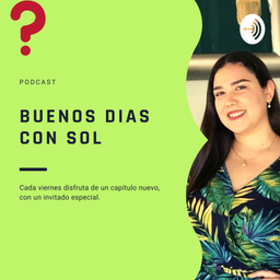 Podcast thumbnail for Buenos días con Sol