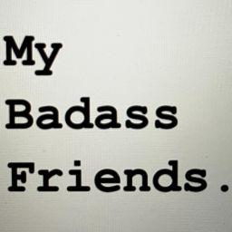 Podcast thumbnail for My Badass Friends