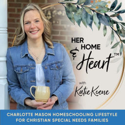 Podcast thumbnail for HER HOME & HEART / Reducing Overwhelm for Christian Homeschool Moms of Special Needs and Neurodiverse Kids