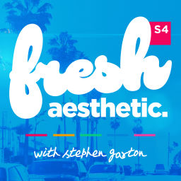 Podcast thumbnail for Fresh Aesthetic with Stephen Garton