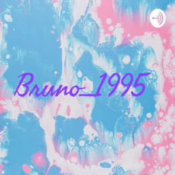 Podcast thumbnail for Bruno_1995