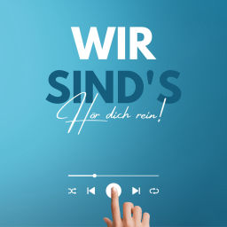 Podcast thumbnail for Wir sind's - Hör dich rein!