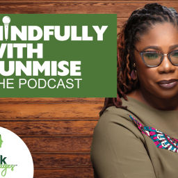 Podcast thumbnail for Mindfully With 'Tunmise: The Podcast