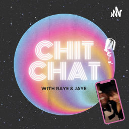 Podcast thumbnail for Chit Chat With Raye And Jaye