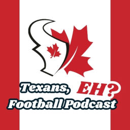Podcast thumbnail for Texans, EH? Football Podcast