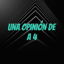 Podcast thumbnail for UNA OPINIÓN DE A 4