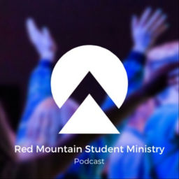 Podcast thumbnail for Red Mountain Student Ministry