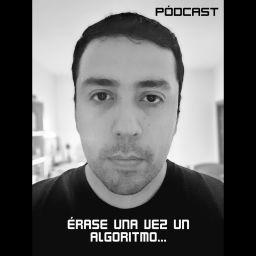 Podcast thumbnail for Érase una vez un algoritmo...