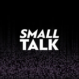 Podcast thumbnail for SMALL TALK