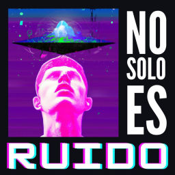 Podcast thumbnail for NoSoloEsRuido