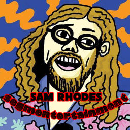 Podcast thumbnail for Sam Rhodes Presents: Segmentertainment!